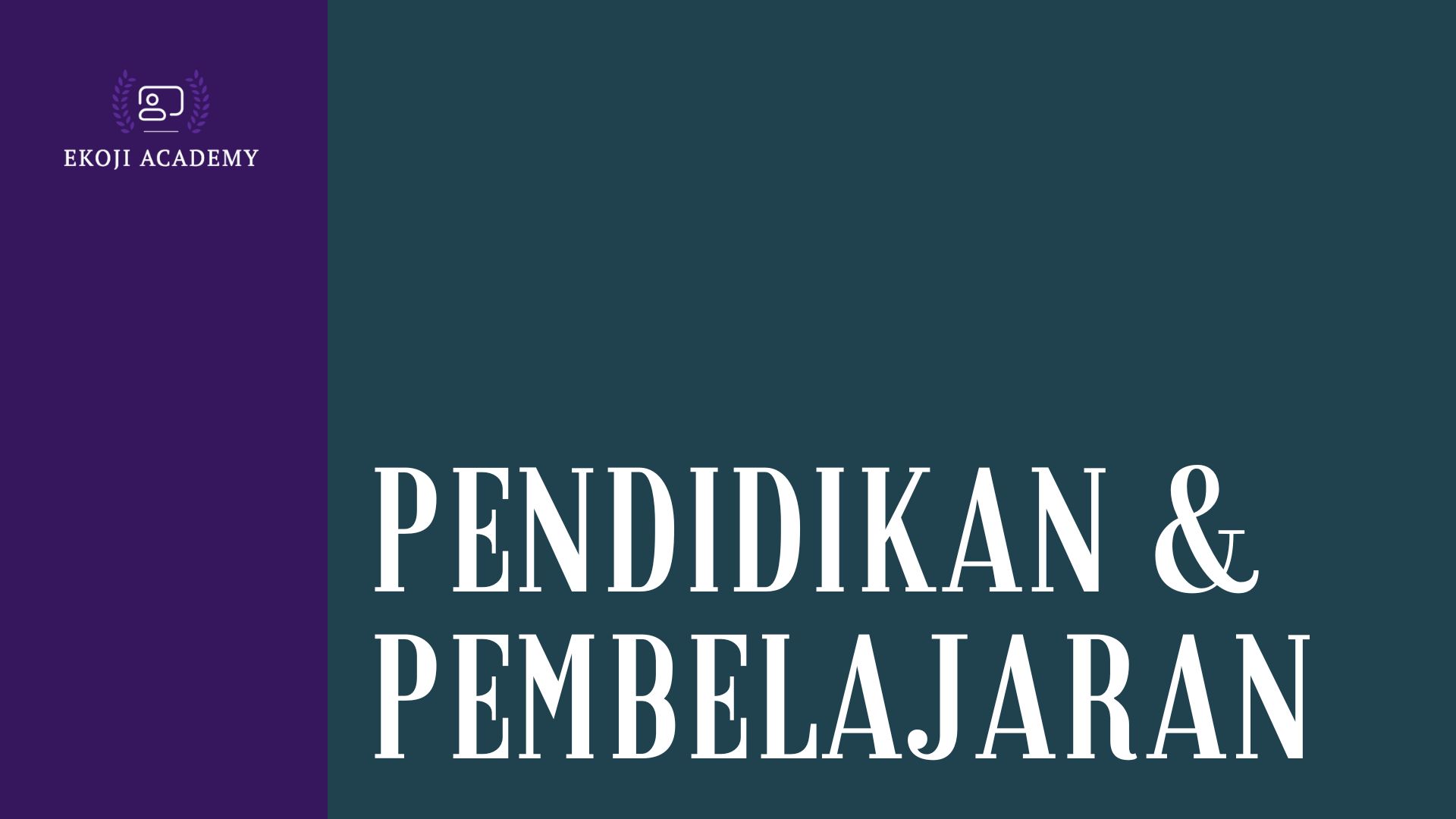 PENDIDIKAN DAN PEMBELAJARAN