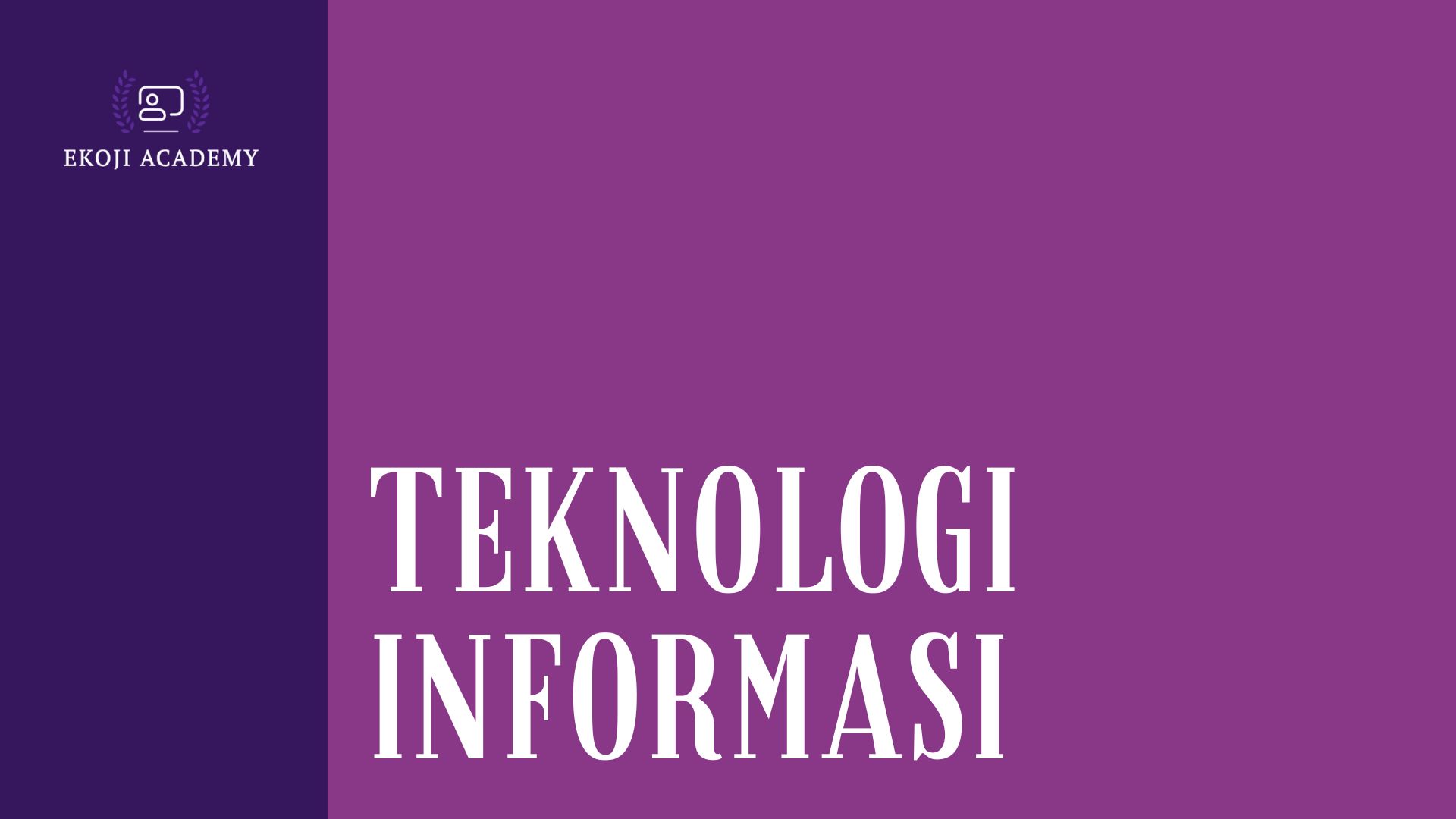 TEKNOLOGI INFORMASI