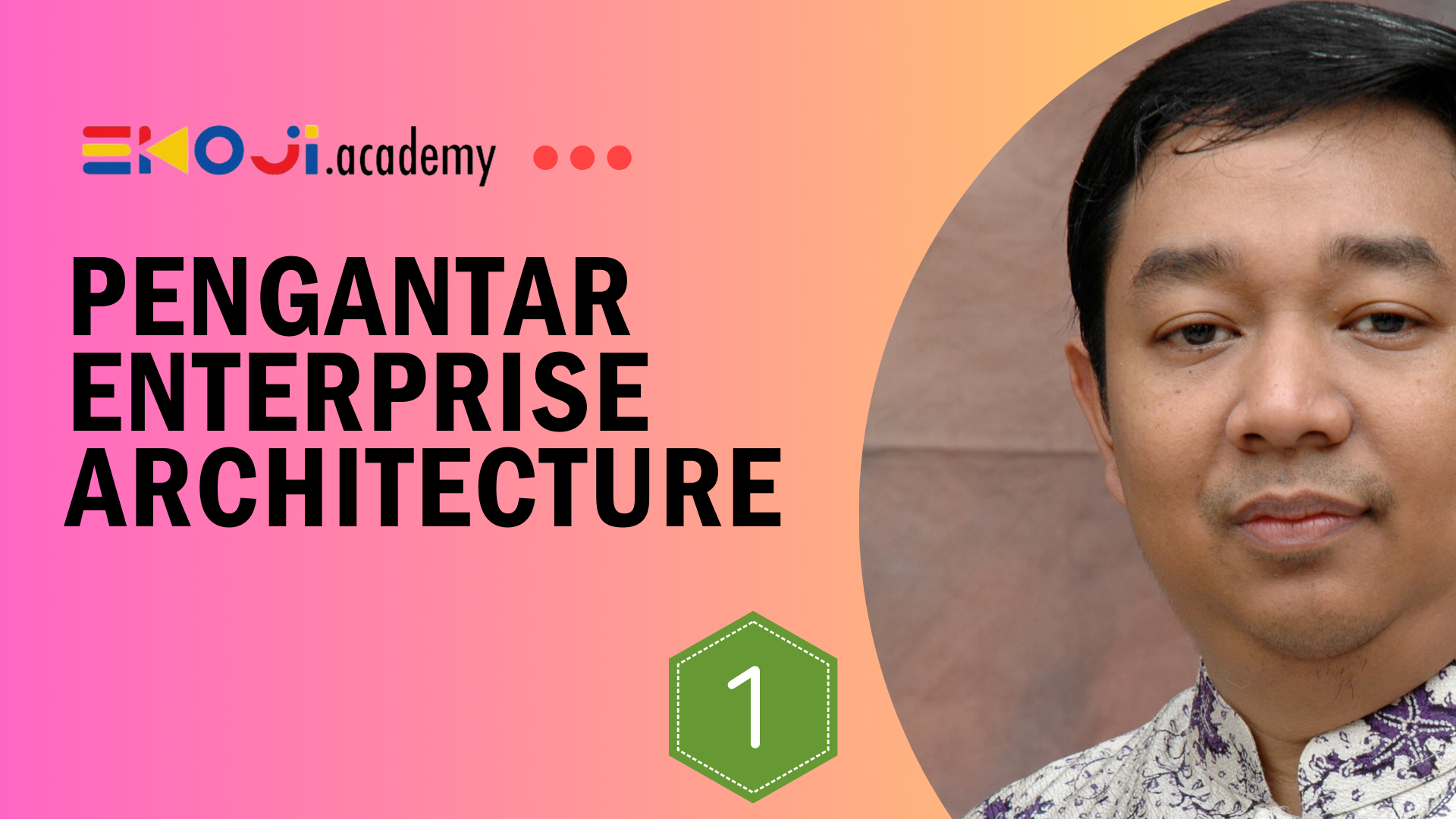 EK16 | PENGANTAR ENTERPRISE ARCHITECTURE